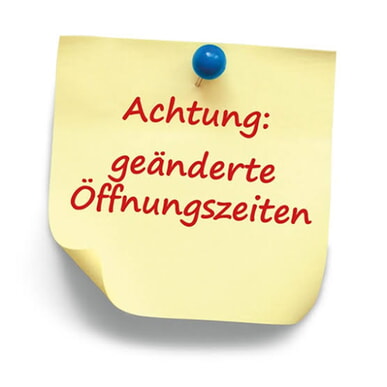 Bitte beachten Sie, dass sich unsere &Ouml;ffnungszeiten ab 14.09.2026 wie folgt &auml;ndern: